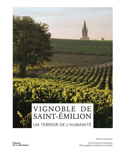 Vignoble de Saint-Émilion Un terroir de l'humanité