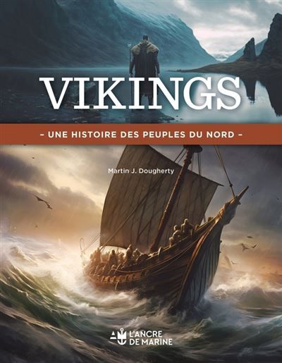 Vikings (Les) Une histoire des peuples du nord