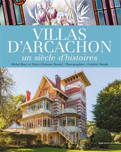 Villas d'arcachon un siecle d'histoires (t1) Un siècle d'histoires