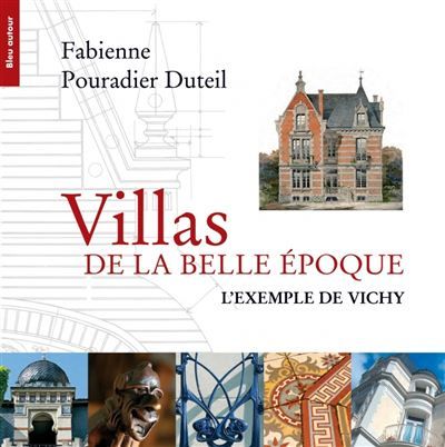 Villas de la belle epoque - l'exemple de vichy L'exemple de Vichy