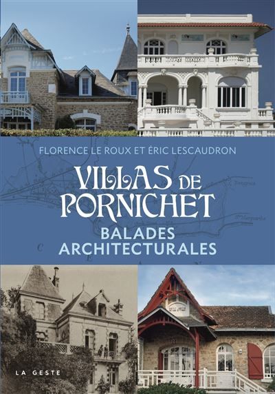 Villas de pornichet (geste) -  balades architecturales  (coll. beau petit pays ) Balades Architecturales