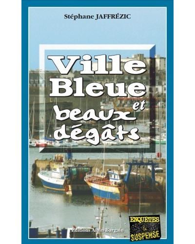 Couverture de Ville bleue et beaux dégâts par Stéphane Jaffrézic