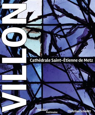 Villon. Cathédrale Saint-Etienne de Metz