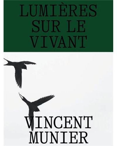 Vincent Munier LumiEres sur le vivant /franCais