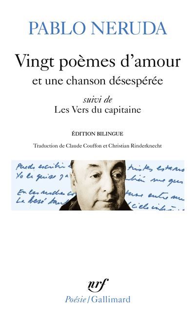 Vingt poèmes d'amour et une chanson désespérée / Les Vers du capitaine Suivi de Les vers du capitaine