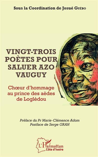 Vingt-trois poètes pour saluer Azo Vauguy Choeur et hommage au prince des aèdes de Louglèdou