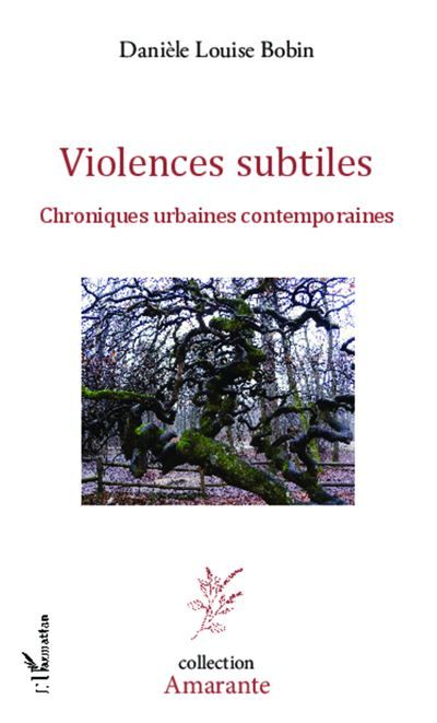 Violences subtiles Chroniques urbaines contemporaines
