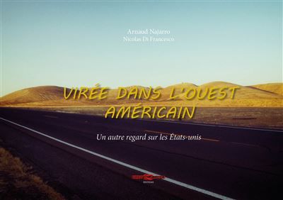 Virée dans l'Ouest Américain - Un autre regard sur les états-unis Un autre regard sur les Etats-Unis