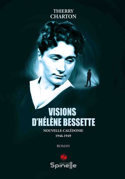 Visions d’Hélène Bessette Nouvelle-Calédonie 1916-1949