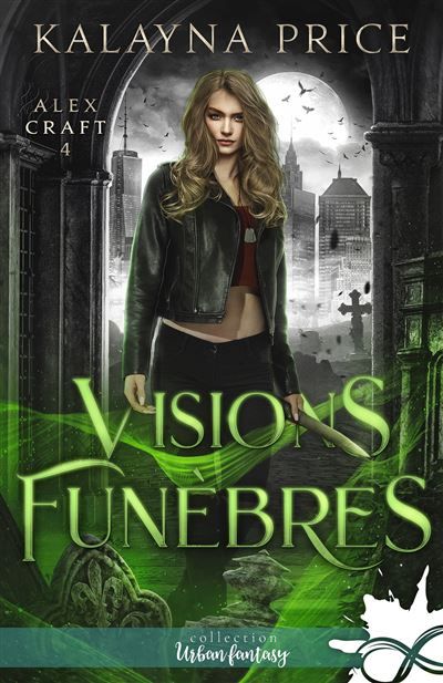 Visions funèbres Alex Craft, T4