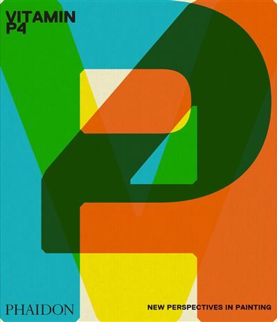 Vitamin P4 New perspectives in painting