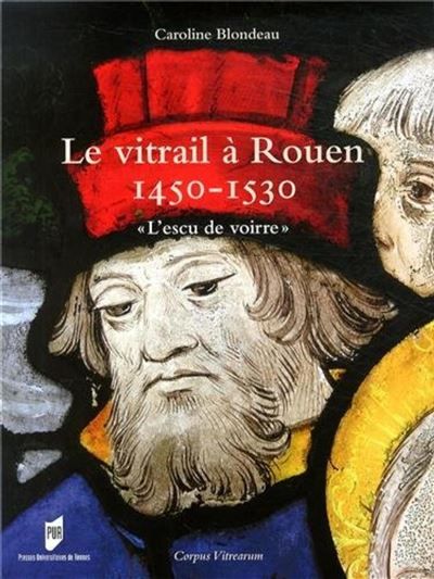 Vitrail a rouen 1450-1530 l'escu de voirre