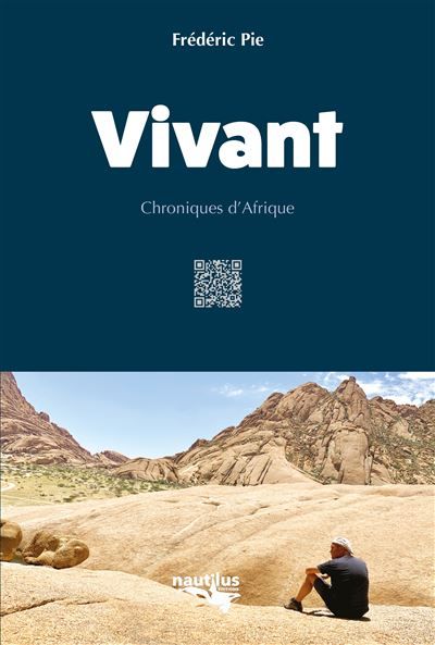Vivant - Chroniques d'Afrique Ecrire sur les chemins d'Afrique