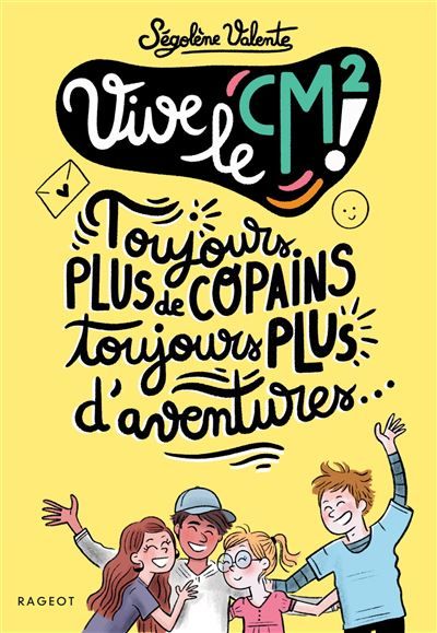 Vive le CM2 ! Toujours plus de copains, toujours plus d'aventures !