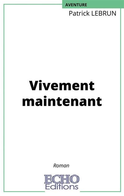 Vivement maintenant