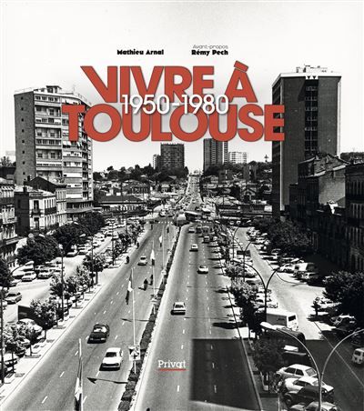Vivre a toulouse 1950-1980