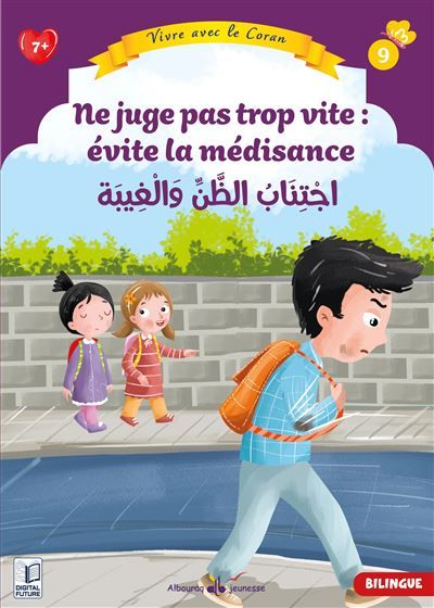 Vivre avec le Coran Ne juge pas trop vite : évite la médisance - Bilingue (6-8 ans)