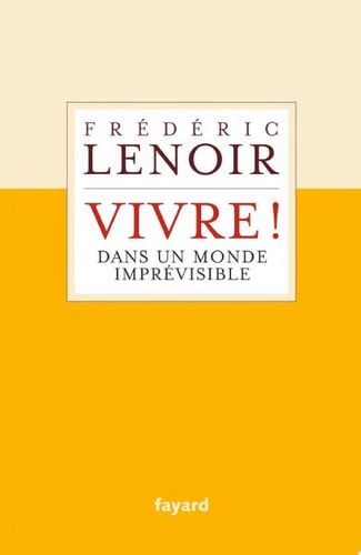 Vivre ! dans un monde imprévisible