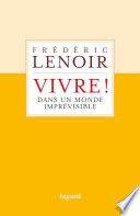 Vivre ! dans un monde imprévisible