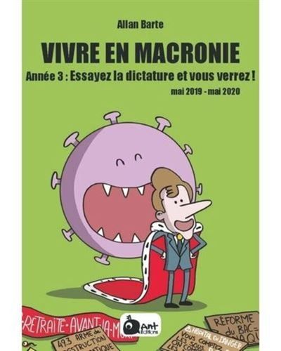 Vivre en macronie t.3 Essayez la dictature et vous verrez ! Tome 3 : Vivre en Macronie T3