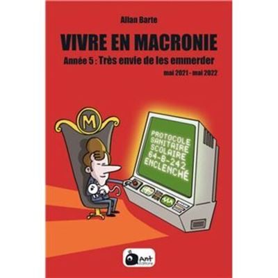 Vivre en macronie t.5 Année 5 : Très envie de les emmerder
