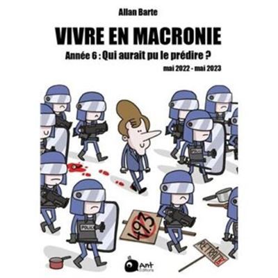 Vivre en macronie t.6 Année 6 : Qui aurait pu le prédire ?