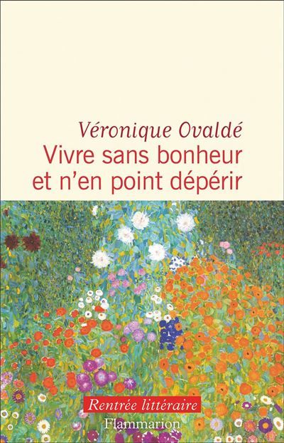 Vivre sans bonheur et n'en point dépérir