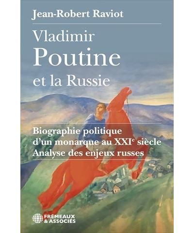 Vladimir poutine et la russie biographie politique d’un monarque au xxie siècle Analyse des enjeux russes