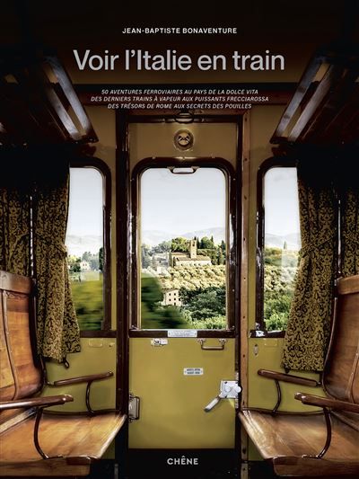 Voir l'Italie en train 50 aventures ferroviaires au pays de la dolce vita