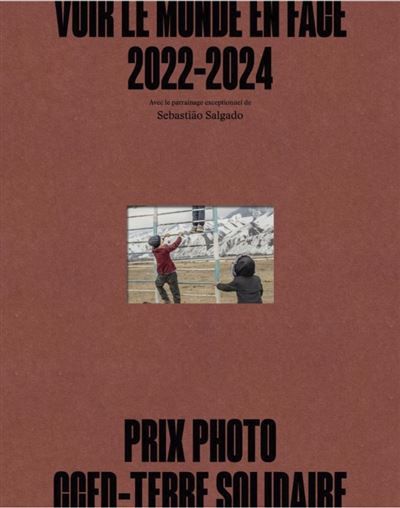Couverture de Voir le monde en face Prix Photo CCFD Terre Solidaire 2022-2024 par CCFD Terre Solidaire