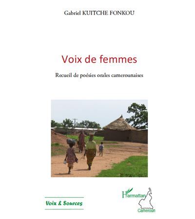 Voix de femmes Recueil de poésies orales camerounaises