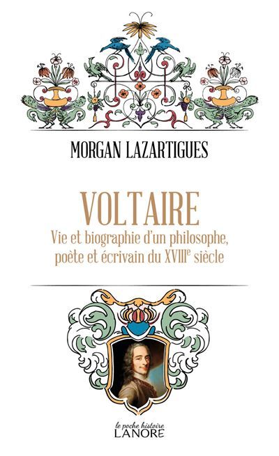 Voltaire - Vie et biographie d'un philosophe, poète et écrivain du XVIIIe siècle