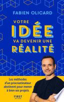 Couverture de Votre idée va devenir une réalité - Les méthodes d un procrastinateur abstinent pour mener à bien par…