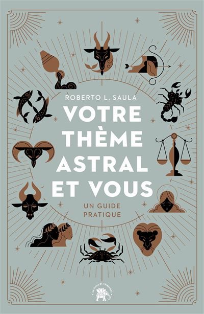 Votre thème astral et vous Un guide pratique