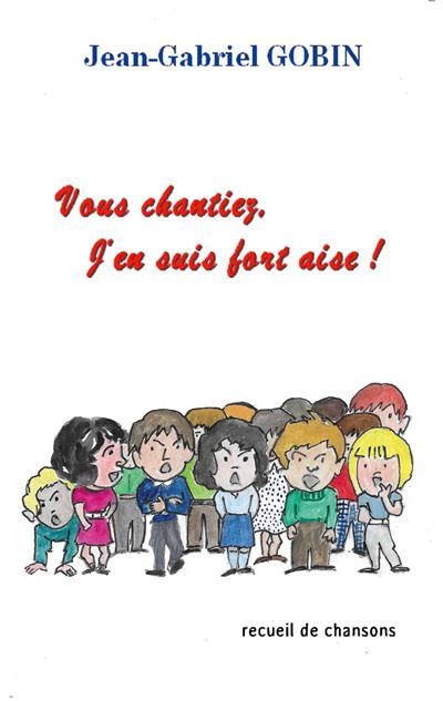 Vous chantiez, j'en suis fort aise ! - Jean-Gabriel Gobin - Books On Demand