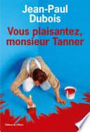 Vous plaisantez, Monsieur Tanner