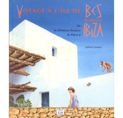 Voyage a l'ile de bes ou la fabuleuse histoire de petra a ib