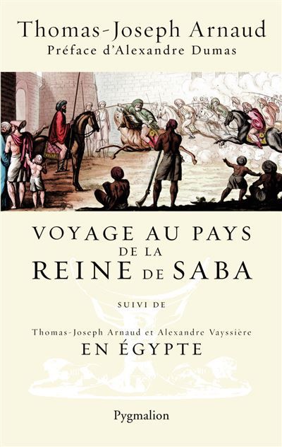 Voyage au pays de la reine de Saba Suivi de En Égypte