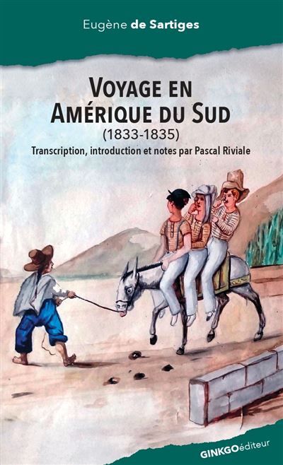 Voyage au Pérou et en Bolivie 1833-1835