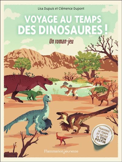 Voyage au temps des dinosaures ! Un roman-jeu