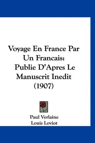 Voyage En France Par Un Francais: Publie D'Apres Le Manuscrit Inedit (1907) (French Edition)