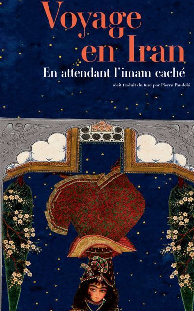 Voyage en Iran En attendant l'Imam caché