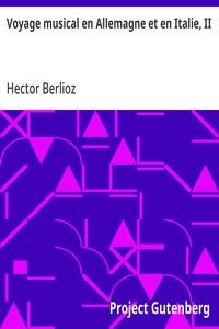 Voyage musical en Allemagne et en Italie, II
