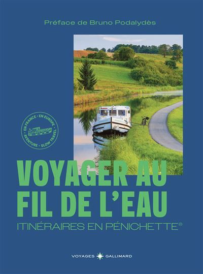 Voyager au fil de l'eau Itinéraires en pénichette
