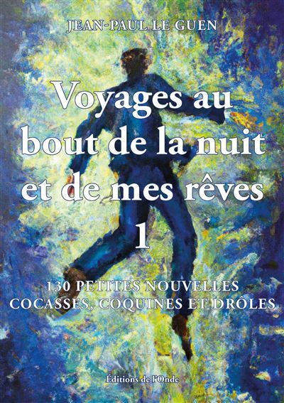 Voyages au bout de la nuit et de mes rêves