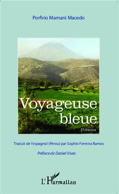 Voyageuse bleue Traduit de l'espagnol (Pérou) par Sophie Ferreira Ramos - Préface de Daniel Vives
