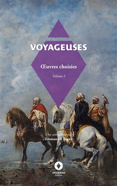 Voyageuses vol i Oeuvres choisies