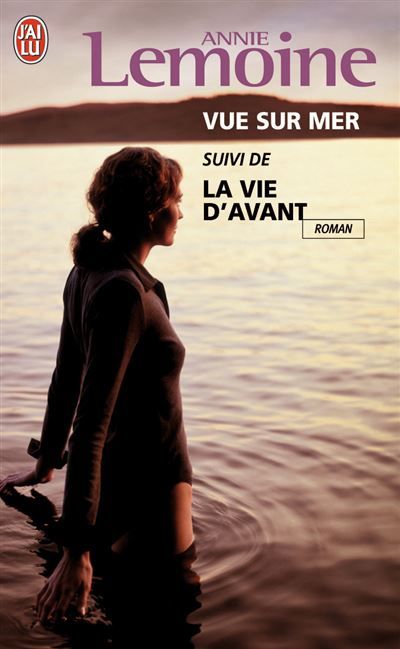 Vue sur mer Suivi de La vie d'avant