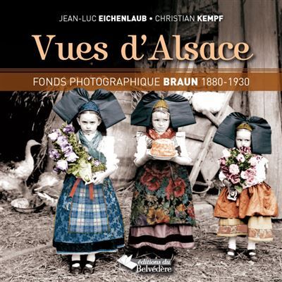 Vues d'Alsace Fonds photographique Braun 1880 1930