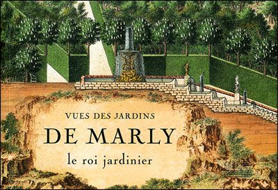 Vues des jardins de Marly le roi jardinier